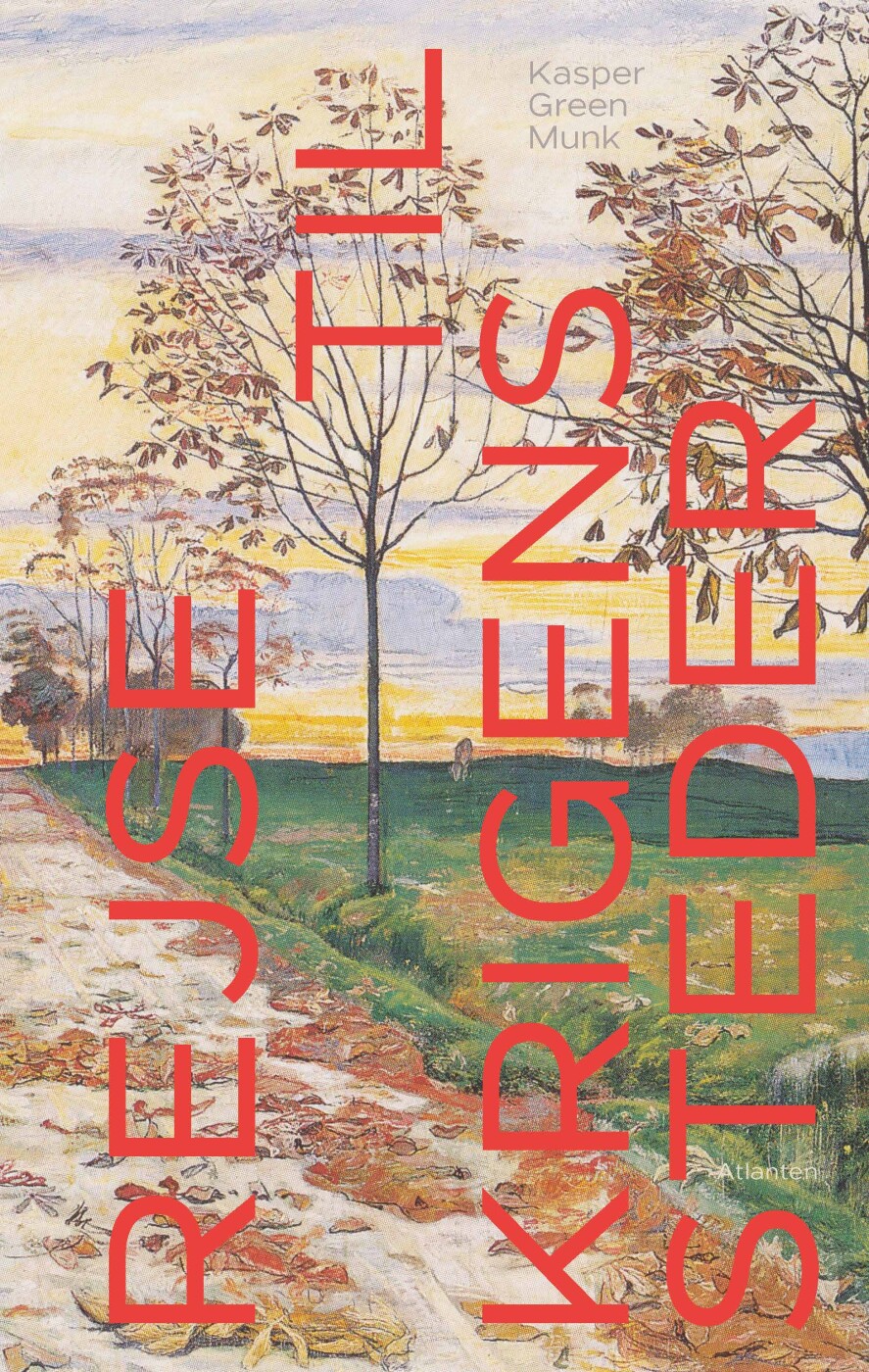 Rejse Til Krigens Steder - Kasper Green Munk - Bog