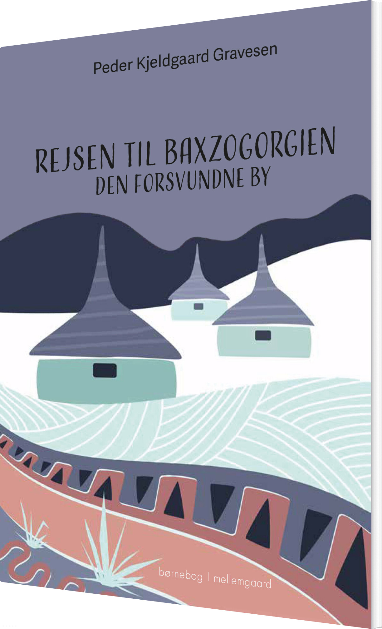 Billede af Rejsen Til Baxzogorgien - Peder Kjeldgaard Gravesen - Bog hos Gucca.dk