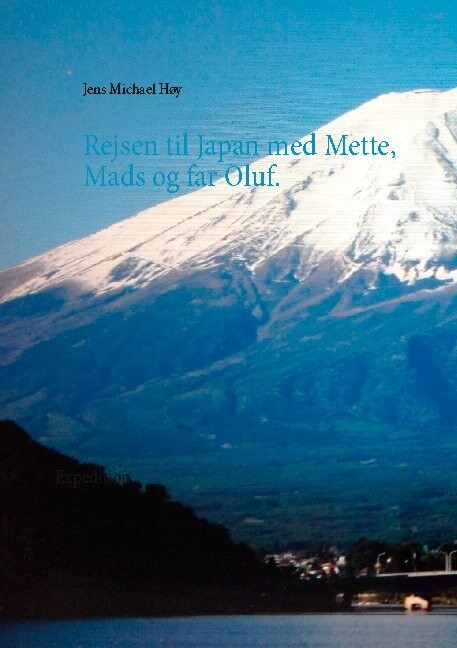 Billede af Rejsen Til Japan Med Mette, Mads Og Far Oluf - Jens Michael Høy - Bog