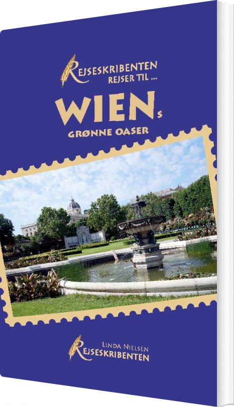 Billede af Rejseskribenten Rejser Til... Wiens Grønne Oaser - Linda Nielsen - Bog