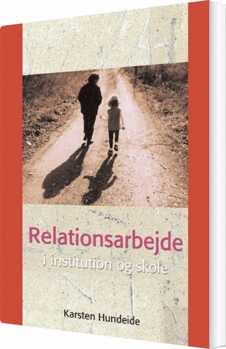 Billede af Relationsarbejde I Institution Og Skole - Karsten Hundeide - Bog