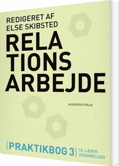 Billede af Relationsarbejde - Praktibog 3 Til Læreruddannelsen - Else Skibsted - Bog