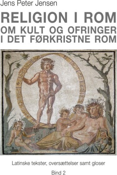 Billede af Religion I Rom - Om Kult Og Ofringer I Det Førkristne Rom - Jens Peter Jensen - Bog