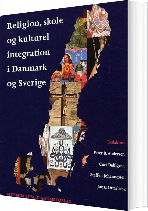 Religion, Skole Og Kulturel Integration I Danmark Og Sverige - Peter B. Andersen - Bog