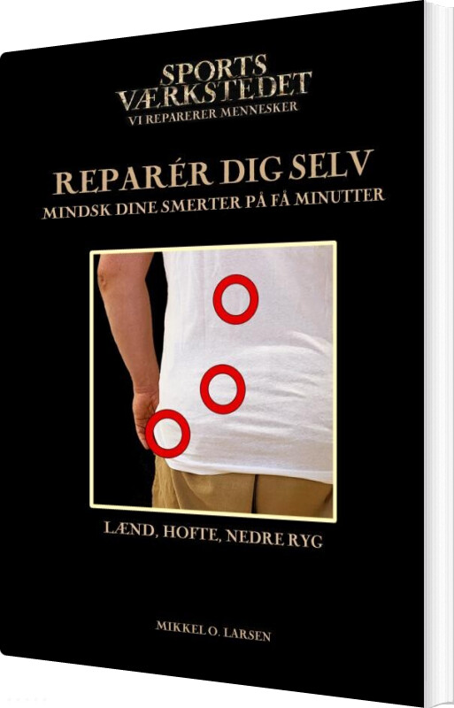 Reparer Dig Selv (lænd, Hofte, Nedre Ryg) - Mikkel O. Larsen - Bog