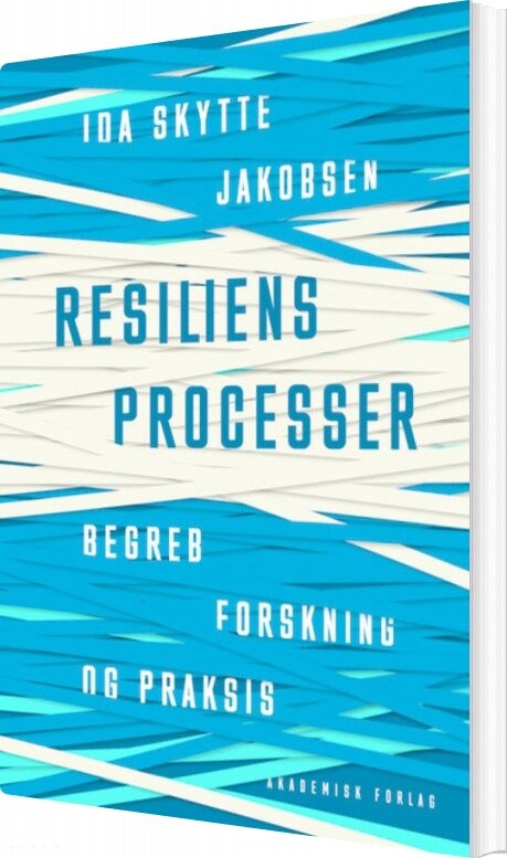 Billede af Resiliensprocesser - Begreb, Forskning Og Praksis - Ida Skytte Jakobsen - Bog