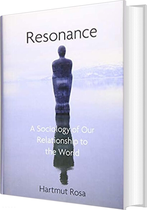 Billede af Resonance: A Sociology Of Our Relationship To The World - Hartmut Rosa - English Book