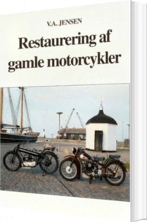 Restaurering Af Gamle Motorcykler - V. A. Jensen - Bog