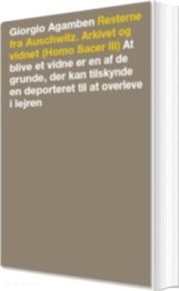 Resterne Fra Auschwitz. Arkivet Og Vidnet - Giorgio Agamben - Bog
