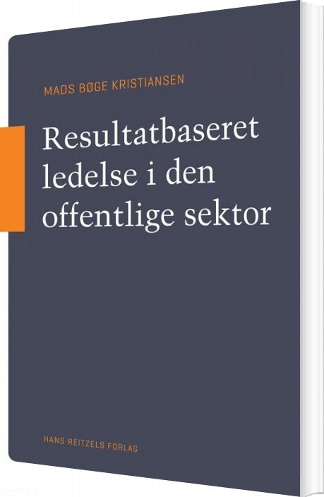 Billede af Resultatbaseret Ledelse I Den Offentlige Sektor - Mads Kristiansen - Bog