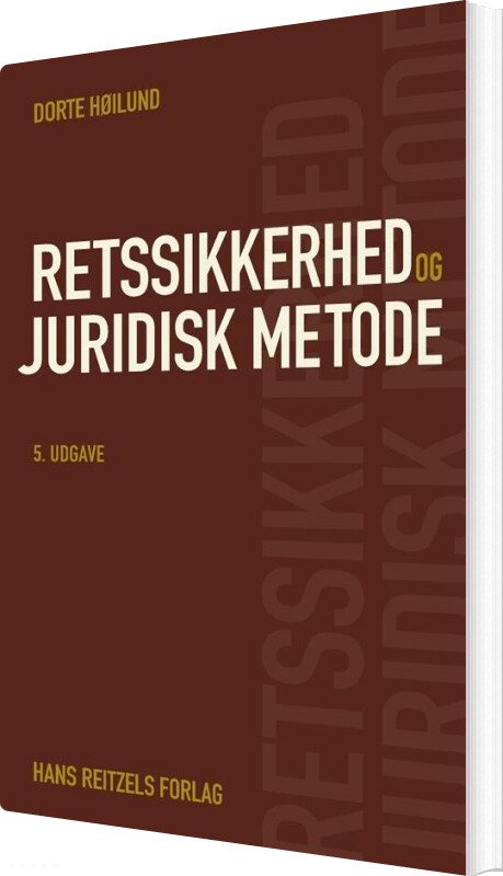 Retssikkerhed Og Juridisk Metode - Dorte Høilund - Bog