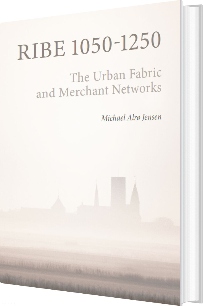 Ribe 1050-1250 - Michael Alrø Jensen - English Book