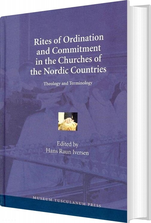 Billede af Rites Of Ordination And Commitment In The Churches Of The Nordic Countries - Hans Raun Iversen - Bog