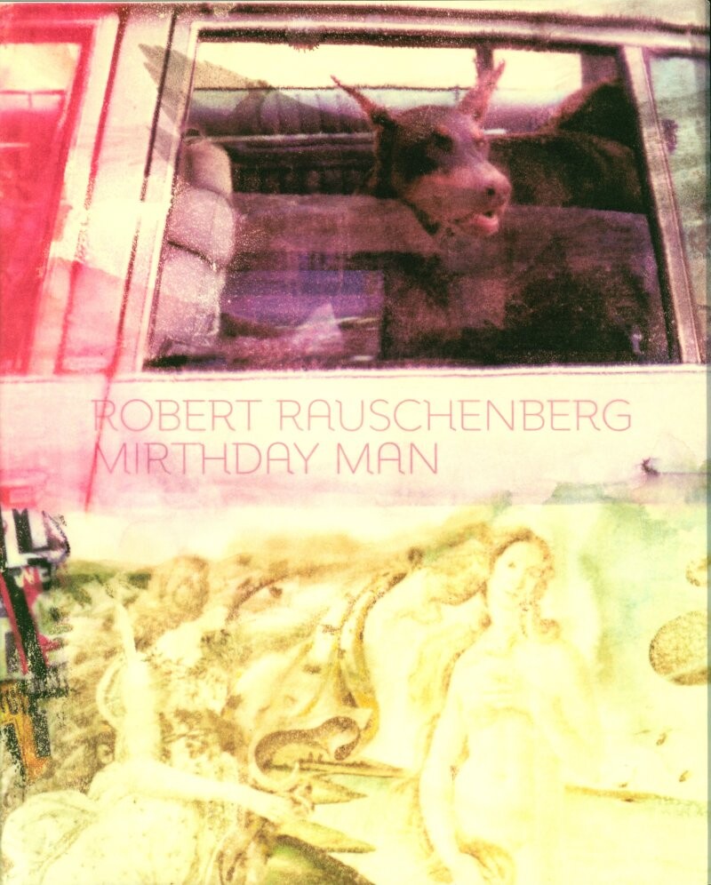 Billede af Robert Rauschenberg, Mirthday Man - Mikael Wivel - Bog