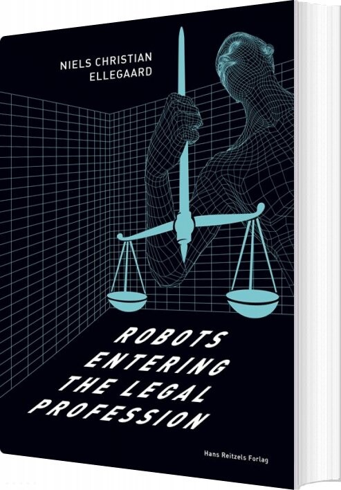 Robots Entering The Legal Profession - Niels Chr. Ellegaard - Bog