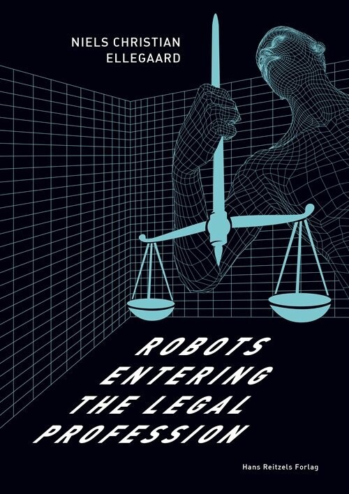 Robots Entering The Legal Profession - Niels Chr. Ellegaard - Bog