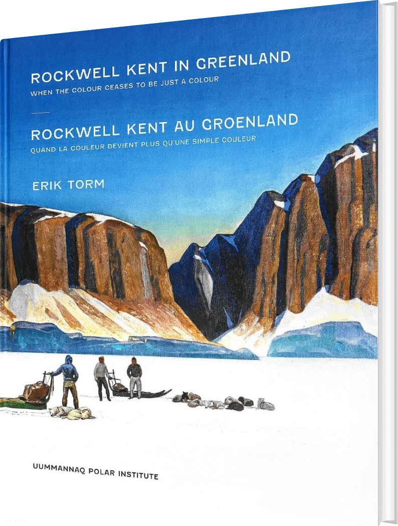 Rockwell Kent In Greenland / Rockwell Kent Au Groenland - Erik Torm - Bog