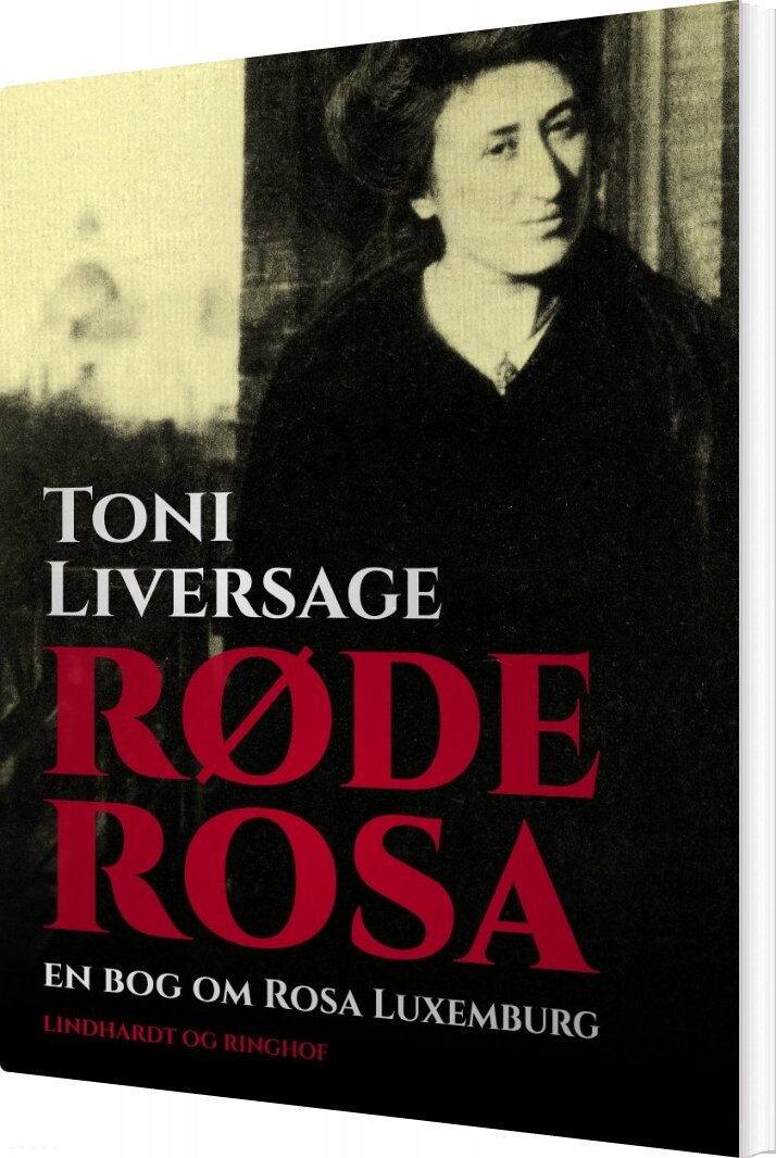 Røde Rosa: En Bog Om Rosa Luxemburg - Toni Liversage - Bog