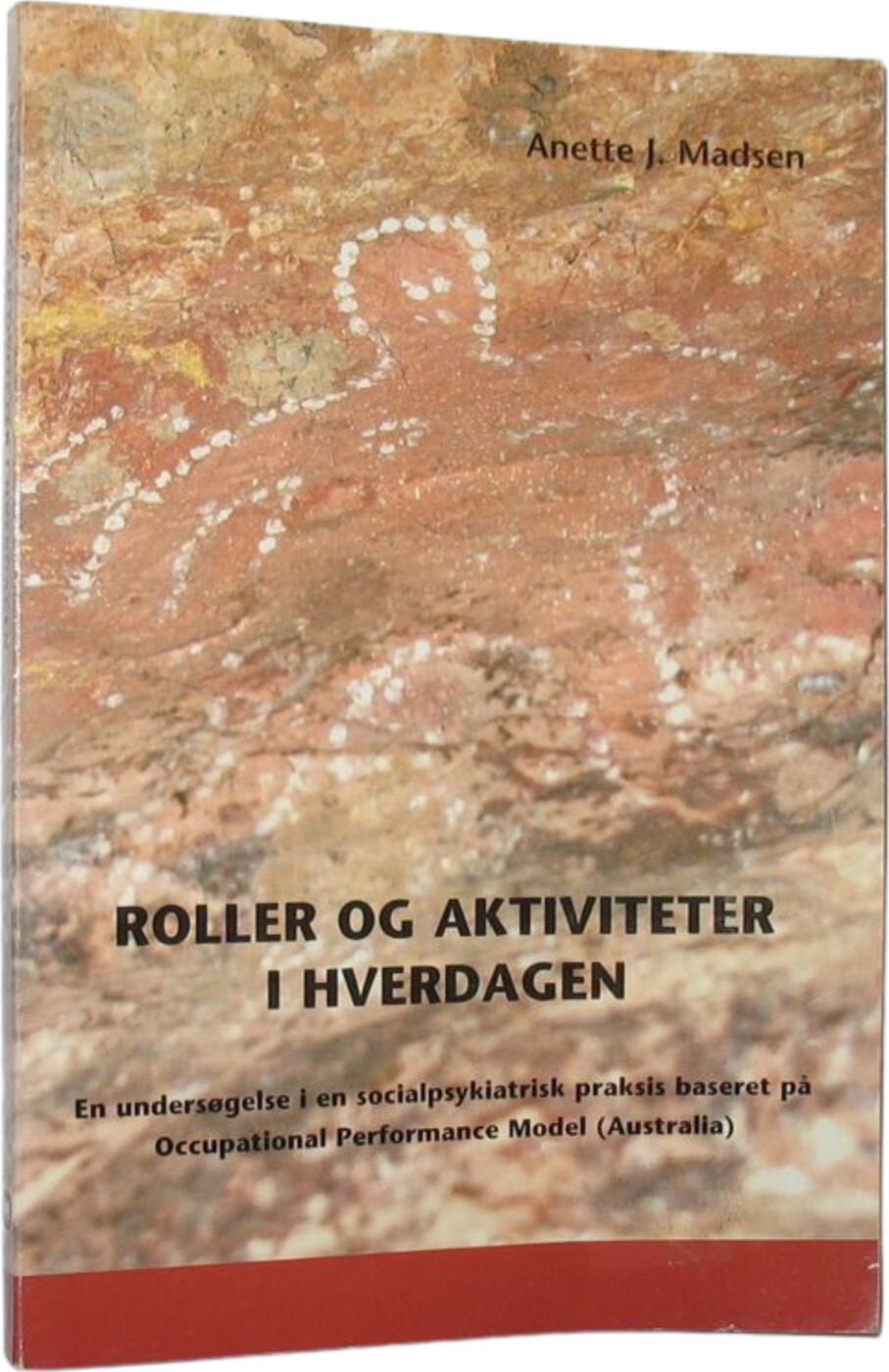 Roller Og Aktiviteter I Hverdagen - Anette J. Madsen - Bog