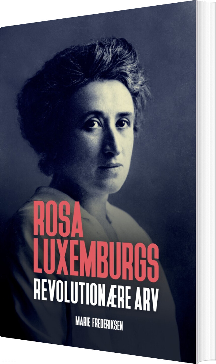 Rosa Luxemburgs Revolutionære Arv - Marie Frederiksen - Bog