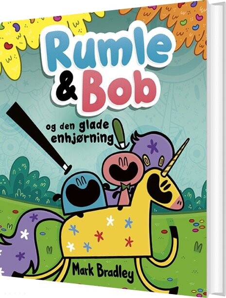 Rumle Og Bob - Og Den Glade Enhjørning - Mark Bradley - Bog