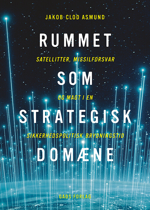 Rummet Som Strategisk Domæne - Jakob Clod Asmund - Bog