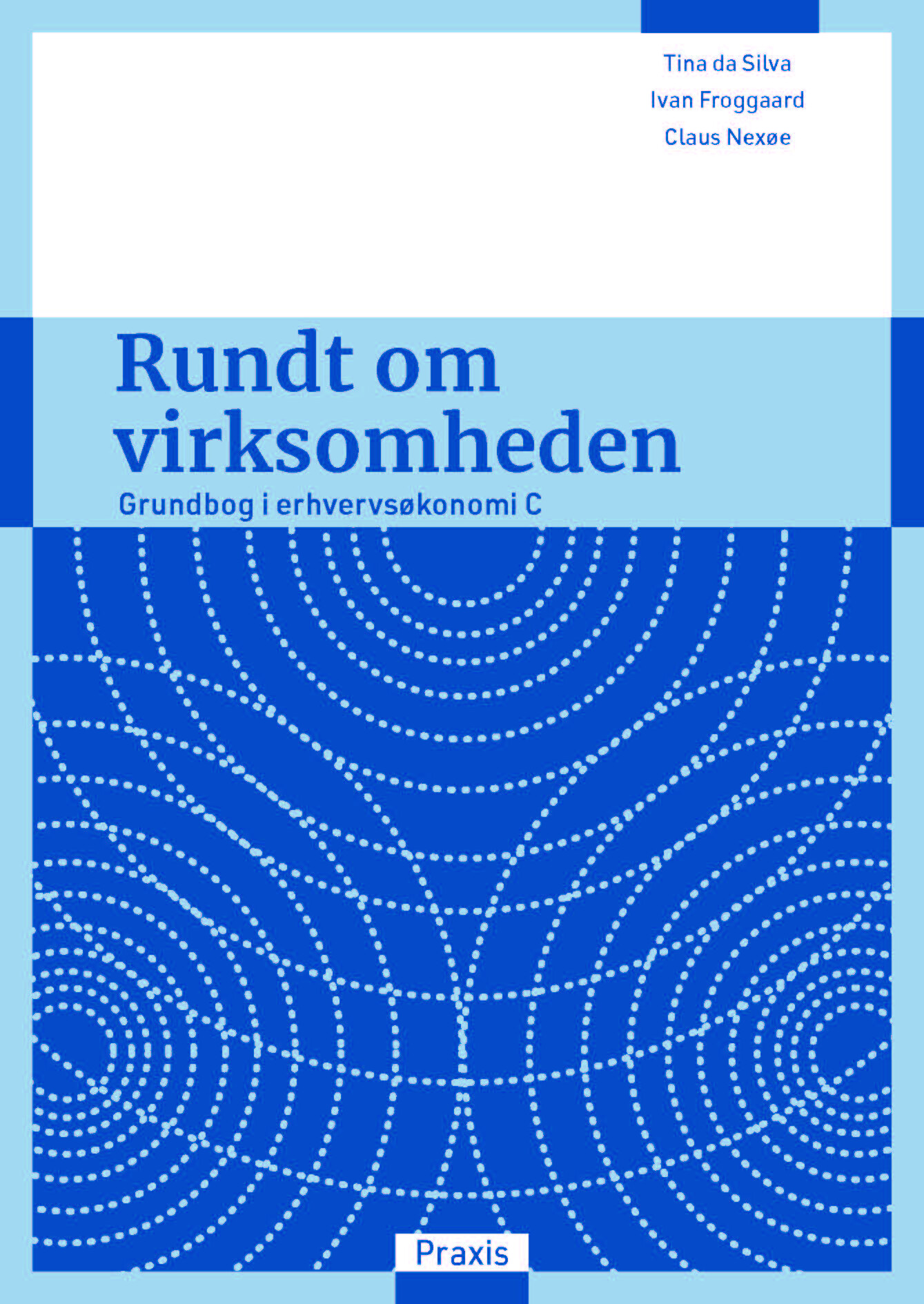 Rundt Om Virksomheden. Grundbog I Erhvervsøkonomi C - Tina Da Silva - Bog