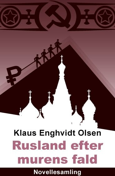 Rusland Efter Murens Fald - Klaus Enghvidt Olsen - Bog