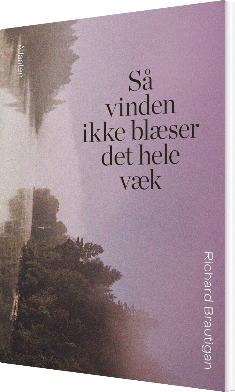 Så Vinden Ikke Blæser Det Hele Væk - Richard Brautigan - Bog