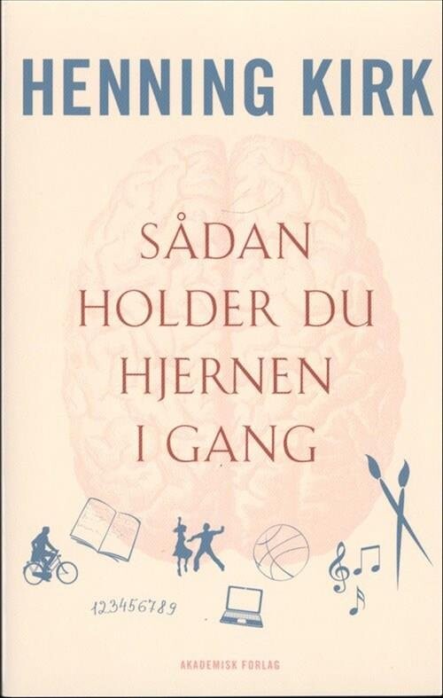 Billede af Sådan Holder Du Hjernen I Gang - Henning Kirk - Bog