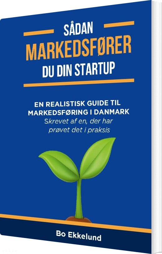 Sådan Markedsfører Du Din Startup - Bo Ekkelund - Bog