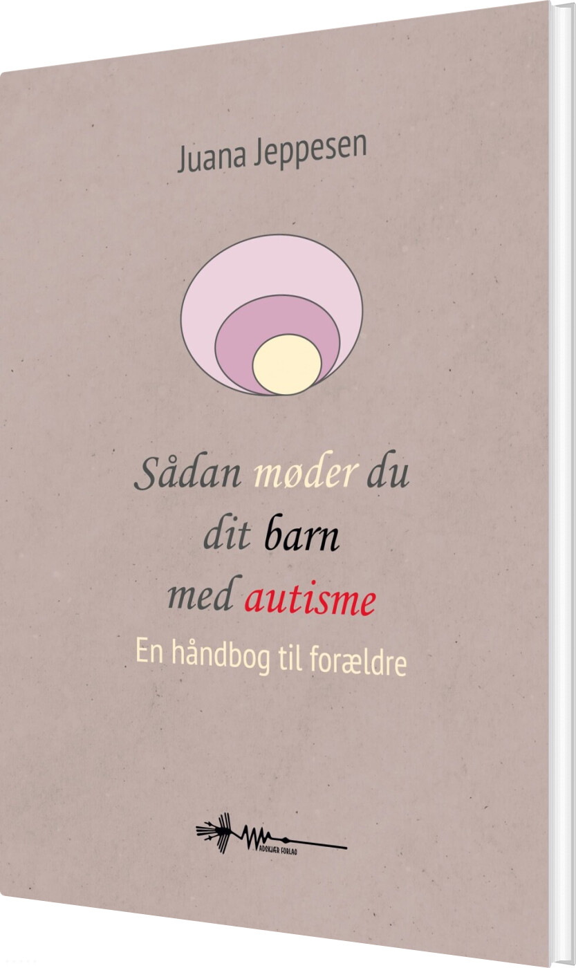Billede af Sådan Møder Du Dit Barn Med Autisme - Juana Jeppesen - Bog