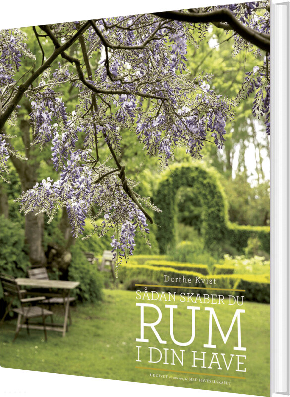Sådan Skaber Du Rum I Din Have - Dorthe Kvist - Bog