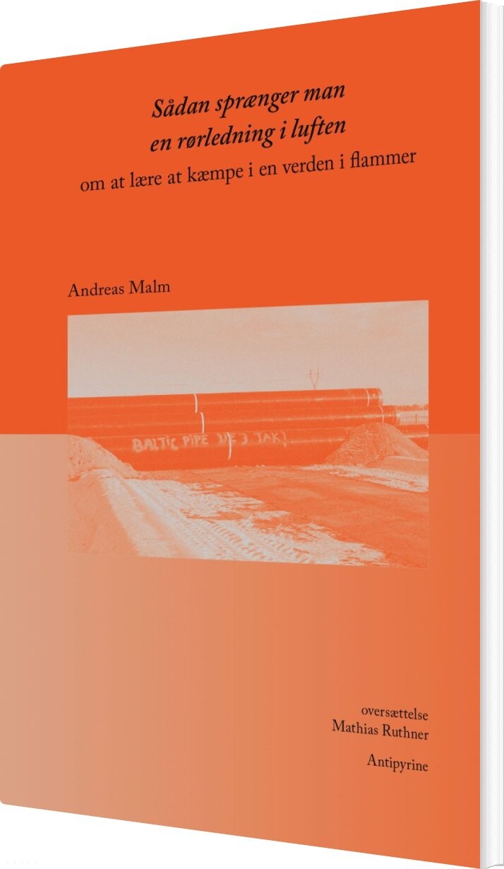Billede af Sådan Sprænger Man En Rørledning I Luften - Andreas Malm - Bog