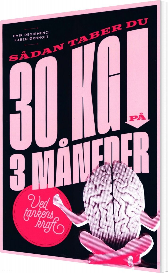 Billede af Sådan Taber Du 30 Kilo På 3 Måneder - Ved Tankens Kraft - Emir Degirmenci - Bog