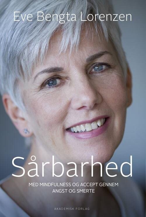 Billede af Sårbarhed. Med Mindfulness Og Accept Gennem Angst Og Smerte - Eve Bengta Lorenzen - Bog