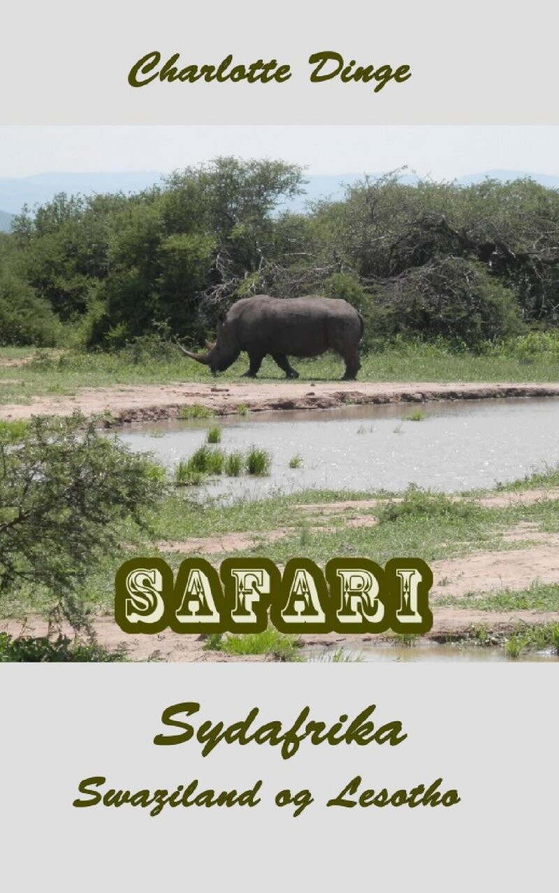 Safari. Sydafrika, Swaziland Og Lesotho - Charlotte Dinge - Bog