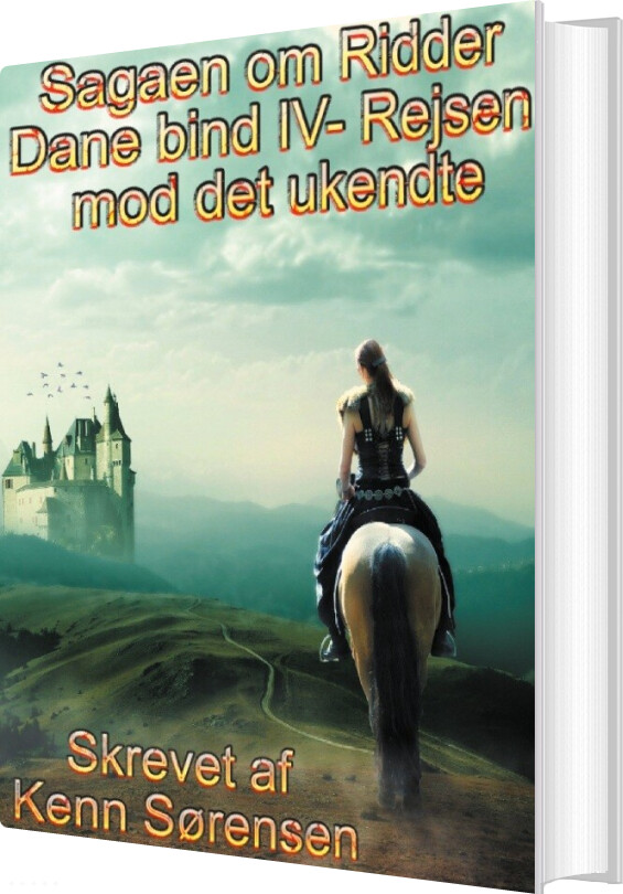 Billede af Sagaen Om Ridder Dane Bind Iv - Kenn Sørensen - Bog