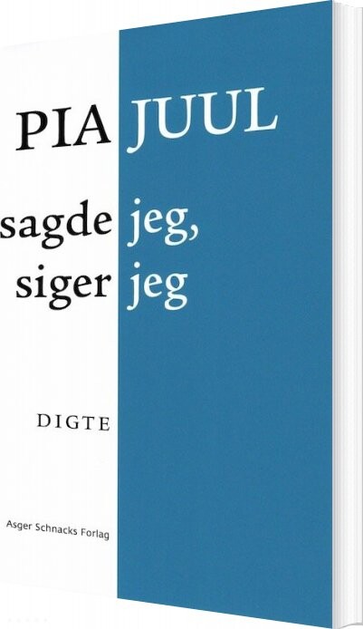 Billede af Sagde Jeg, Siger Jeg - Pia Juul - Bog