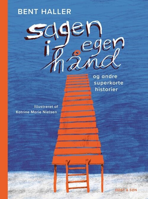 Sagen I Egen Hånd Og Andre Superkorte Historier - Bent Haller - Bog