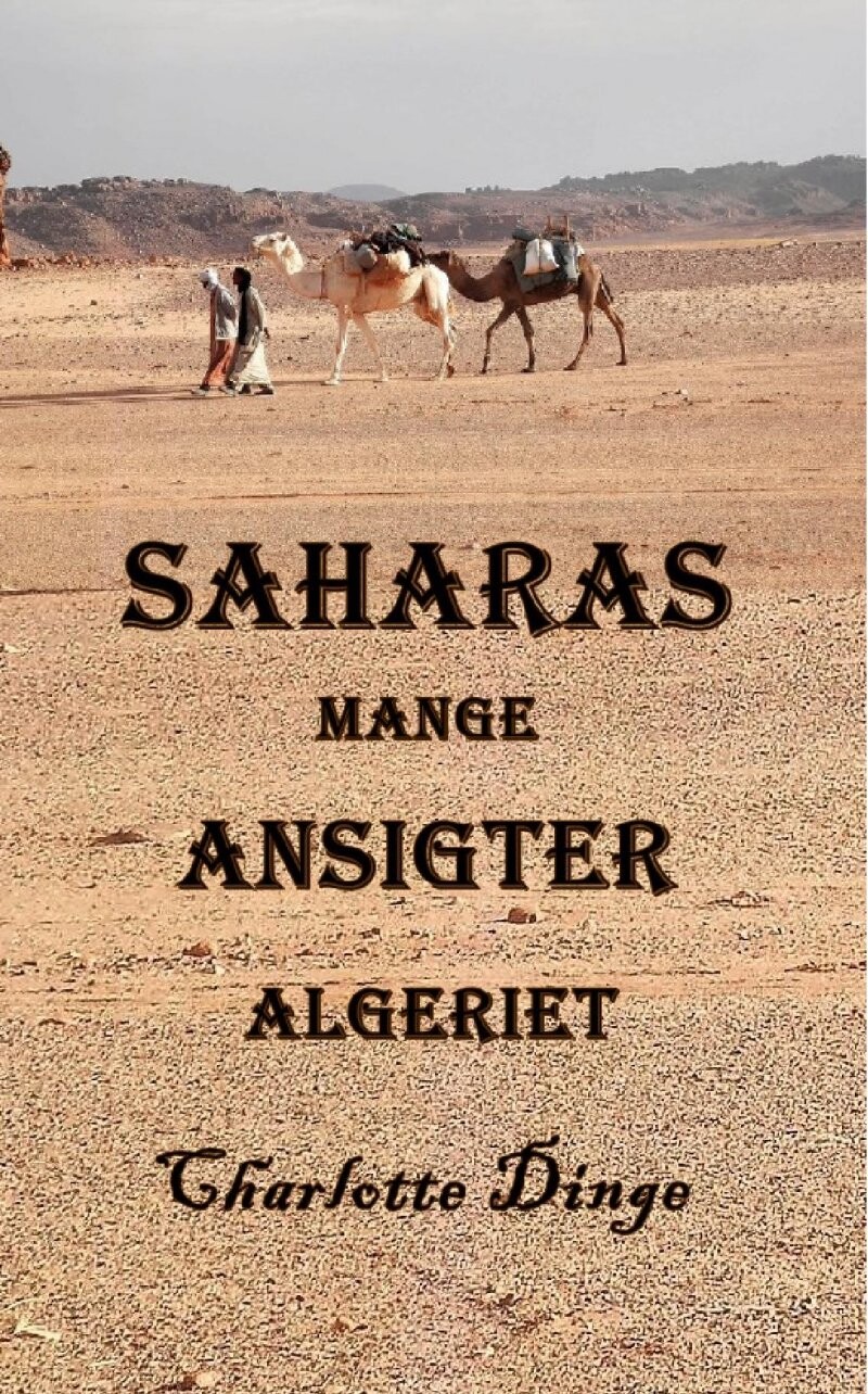 Billede af Saharas Mange Ansigter - Algeriet - Charlotte Dinge - Bog
