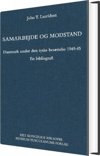 Samarbejde Og Modstand - John T. Lauridsen - Bog