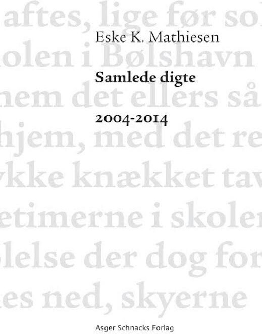 Billede af Samlede Digte 2004-2014 - Eske K. Mathiesen - Bog