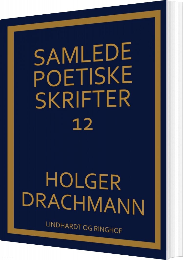 Samlede Poetiske Skrifter: 12 - Holger Drachmann - Bog