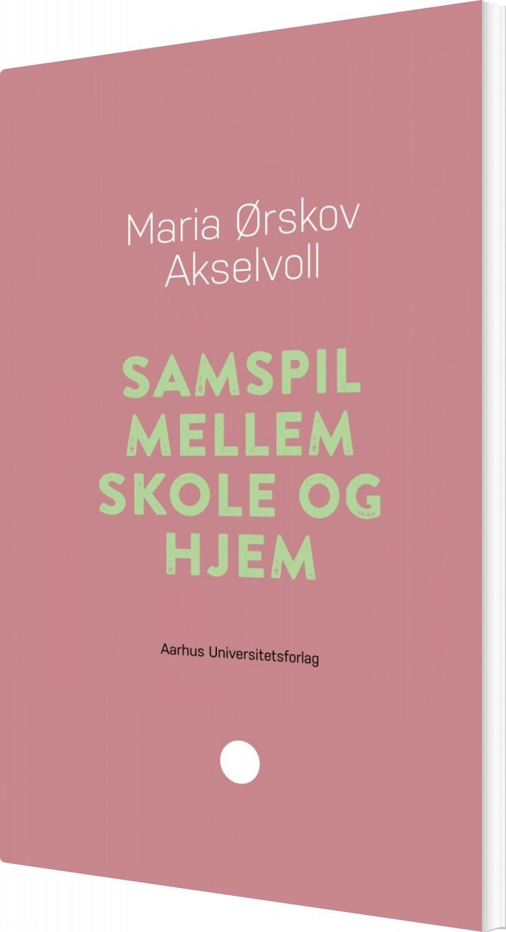 Samspil Mellem Skole Og Hjem - Maria ørskov Akselvoll - Bog