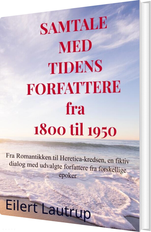 Samtale Med Tidens Forfattere Fra 1800 Til 1950 - Eilert Lautrup - Bog