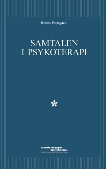 Samtalen I Psykoterapien - Bettina Perregaard - Bog