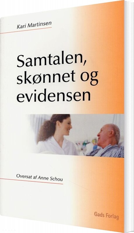 Samtalen, Skønnet Og Evidensen - Kari Martinsen - Bog