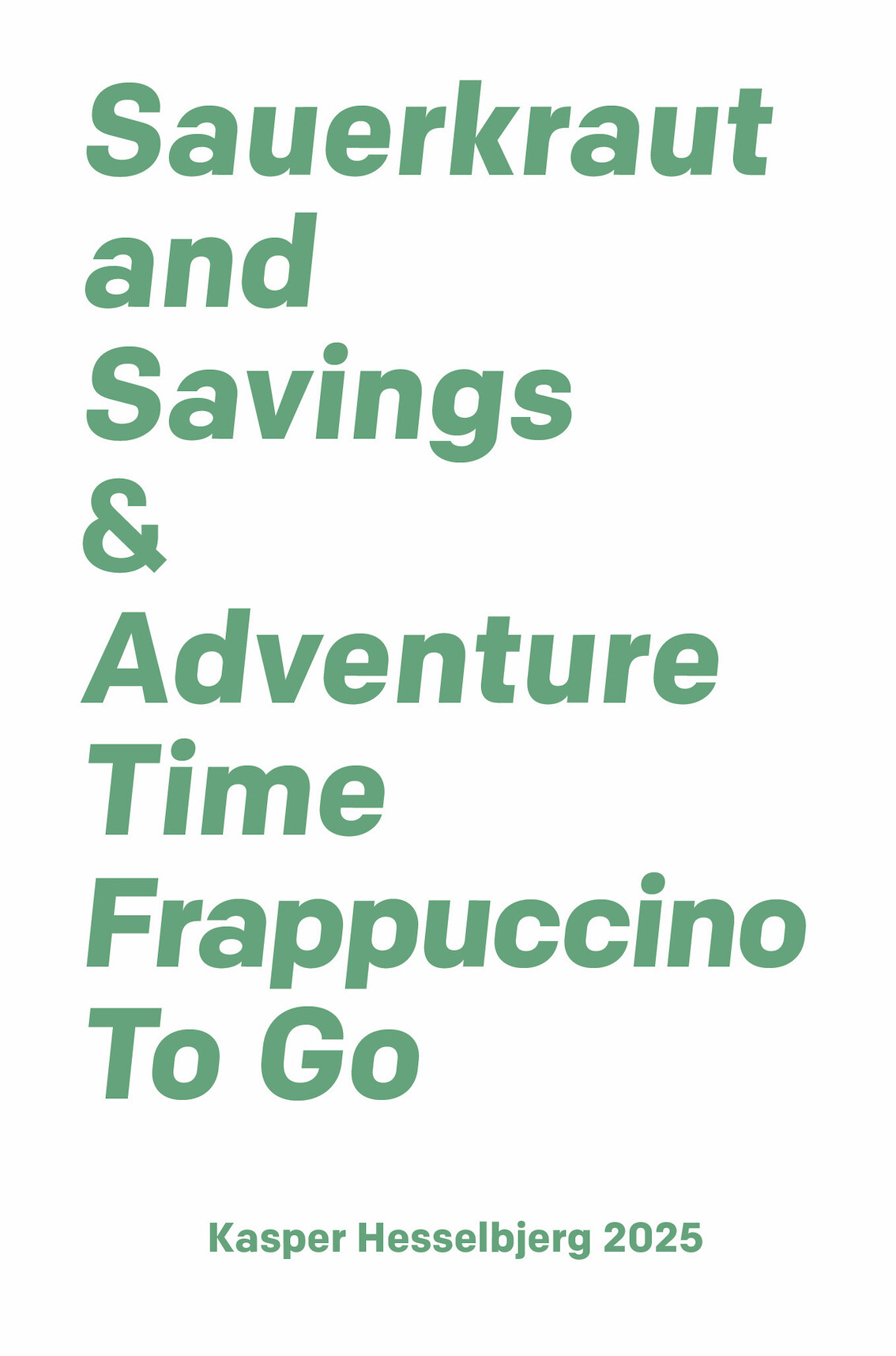 Sauerkraut And Savings & Adventure Time Frappuccino - Kasper Hesselbjerg - Bog