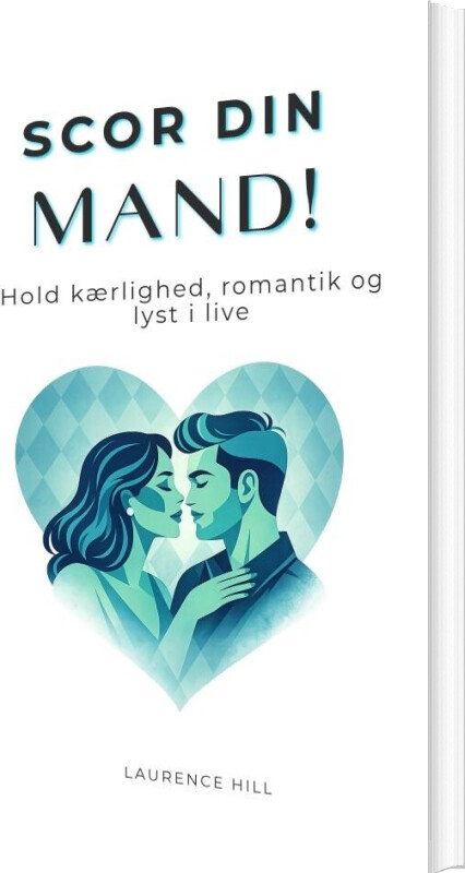 Scor Din Mand - Laurence Hill - Bog